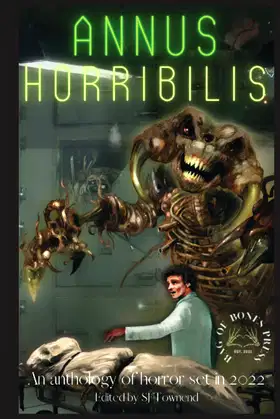 ANNUS HORRIBILIS: An anthology of horror set in 2022 poster