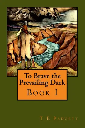 To Brave the Prevailing Dark: Book1 poster