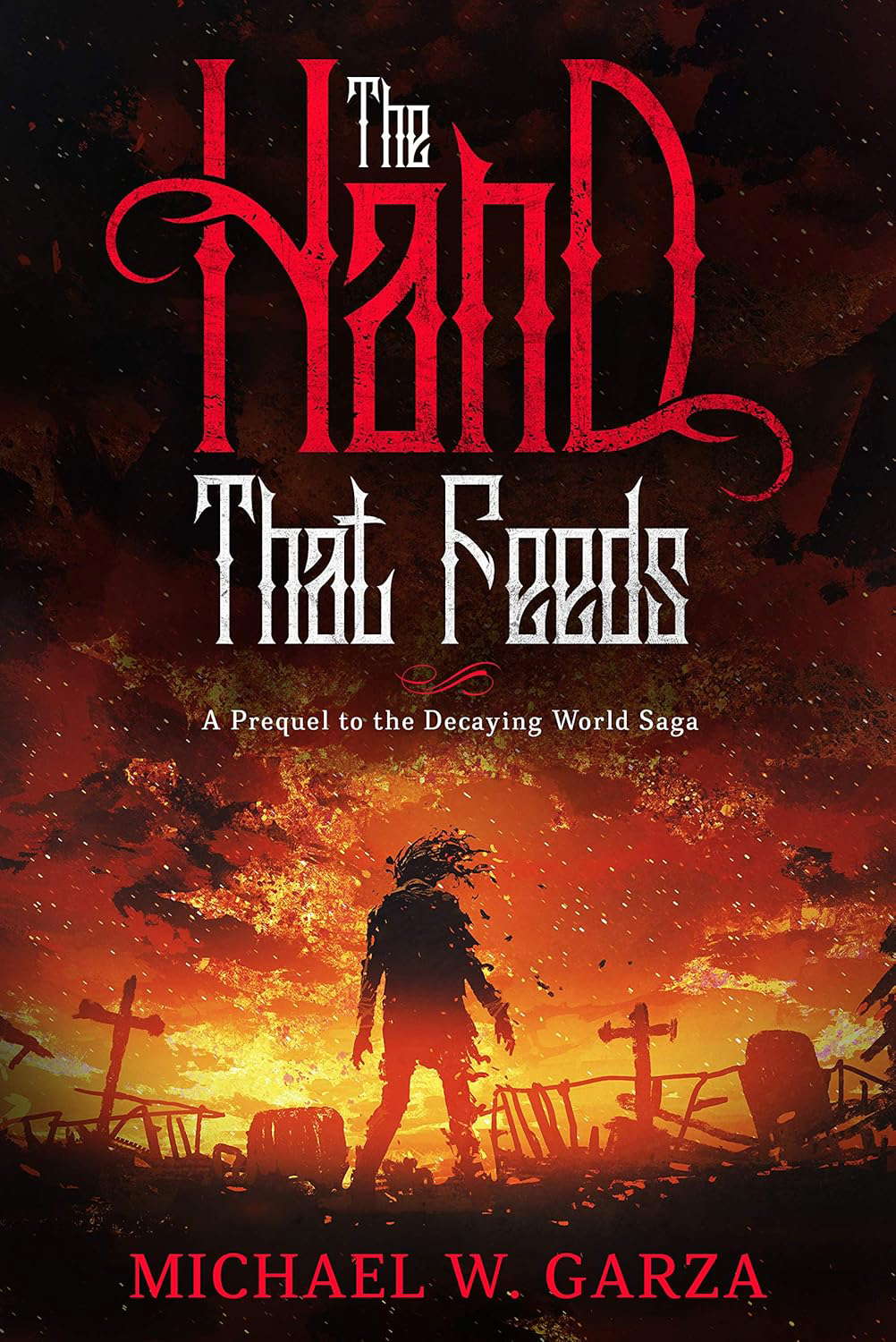 The Hand That Feeds: A Prequel to the Decaying World Saga poster