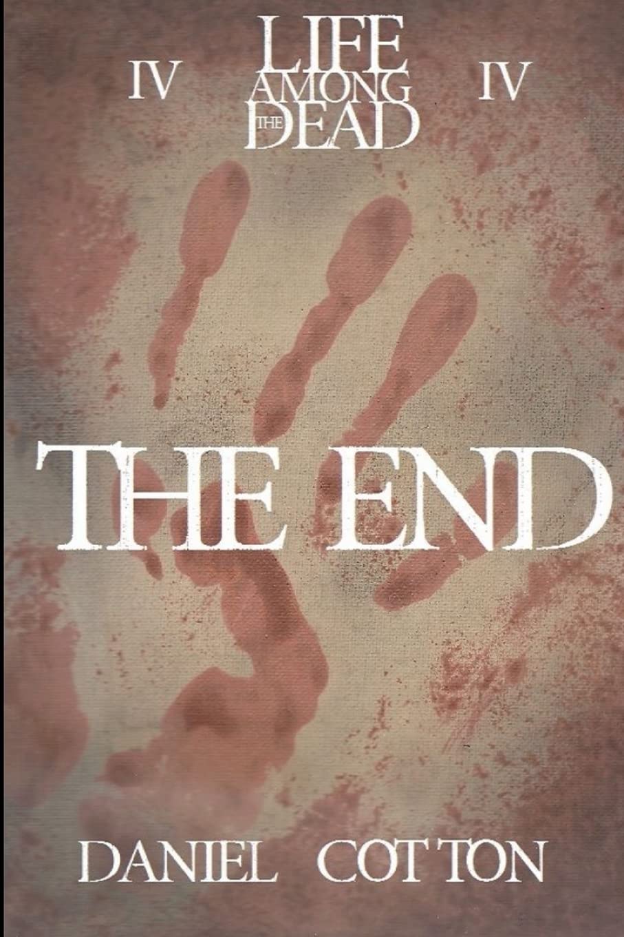 Life Among the Dead 4:The End poster