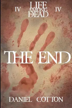 Life Among the Dead 4:The End poster