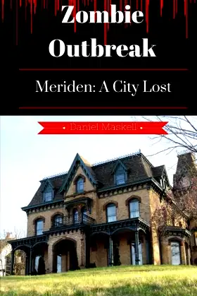 Zombie Outbreak: Meriden a city lost poster