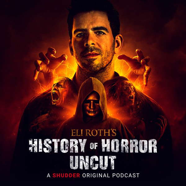 Eli Roth’s History of Horror: Uncut poster
