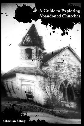 A Guide to Exploring Abandoned Churches poster