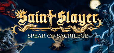 Saint Slayer: Spear of Sacrilege capsule