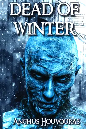 The Dead of Winter: A World War Two Zombie Horror Novel poster