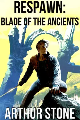 Respawn: Blade of the Ancients (Respawn LitRPG Book 5) poster
