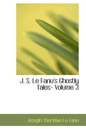 J. S. Le Fanu's Ghostly Tales- Volume 3 poster