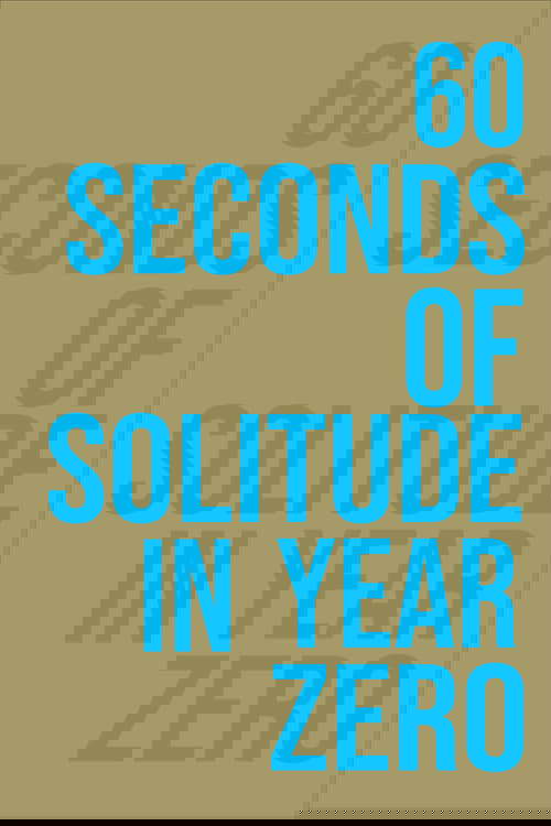 60 Seconds of Solitude in Year Zero poster