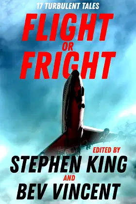 Flight or Fright: 17 Turbulent Tales Edited by Stephen King and Bev Vincent poster