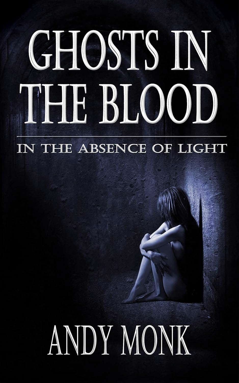 Ghosts in the Blood (In the Absence of Light Book 3) poster