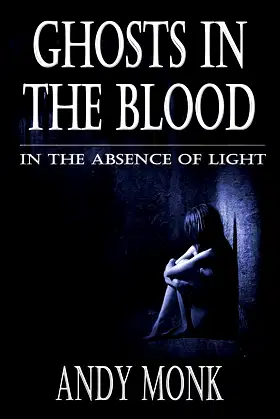 Ghosts in the Blood (In the Absence of Light Book 3) poster