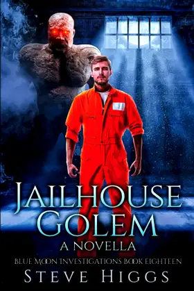 Jailhouse Golem: A Novella: Blue Moon Investigations Book 18 poster