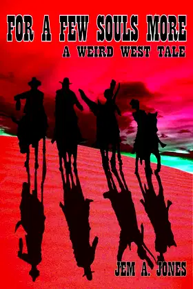 For A Few Souls More: A Weird West Tale (The Souls Trilogy Book 2) poster