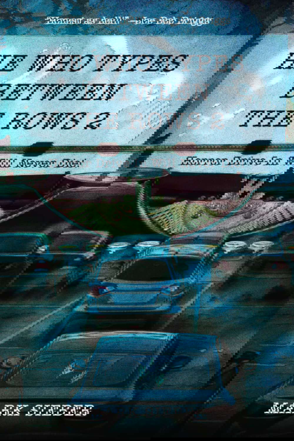 He Who Types Between The Rows 2: Horror Drive-In Will Never Die! poster