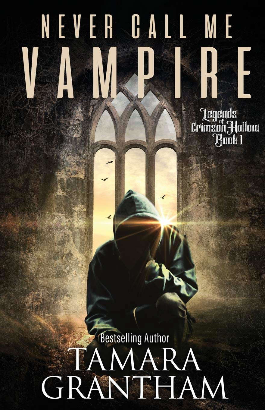 Never Call Me Vampire (Legends of Crimson Hollow Paranormal Fantasy Series) poster