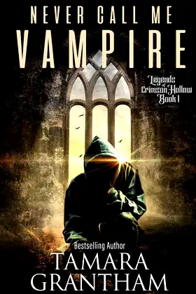 Never Call Me Vampire (Legends of Crimson Hollow Paranormal Fantasy Series) poster