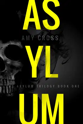 Asylum (The Asylum Trilogy Book 1) poster