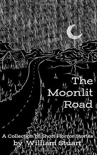 The Moonlit Road: A Collection of Short Horror Stories poster