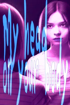 My Head On Your Body poster