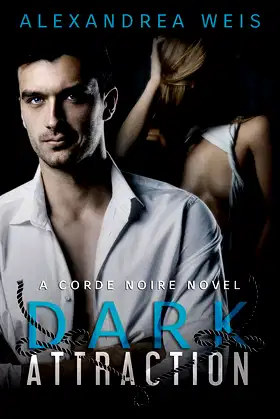 Dark Attraction: The Corde Noire Series Book 2 poster