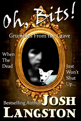 Oh, Bits!: Grumbles from the Grave poster