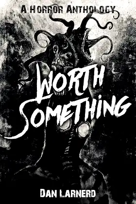 Worth Something: A Horror Anthology poster