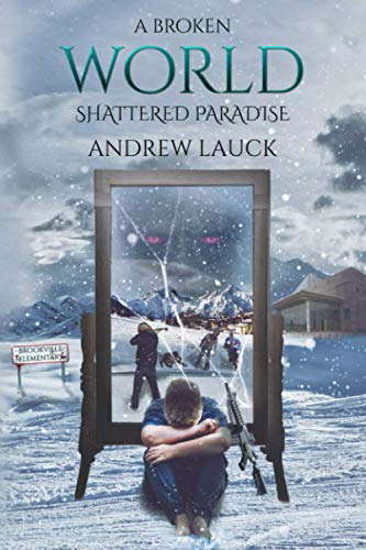 A Broken World: Shattered Paradise (The Broken World Series) poster