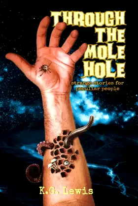 Through the Mole Hole: Strange Stories for Peculiar People poster