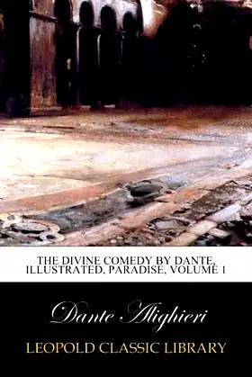 The Divine Comedy by Dante, Illustrated, Paradise, Volume 1 poster