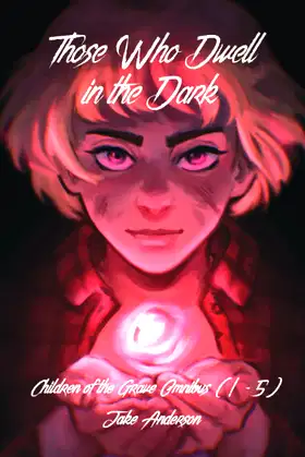Those Who Dwell in the Dark: Children of the Grave OMNIBUS (PART ONE) poster