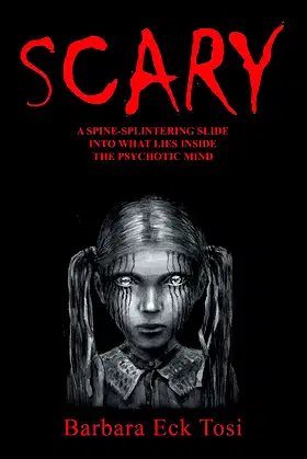 Scary: A Spine-Splintering Slide into What Lies Inside the Psychotic Mind poster