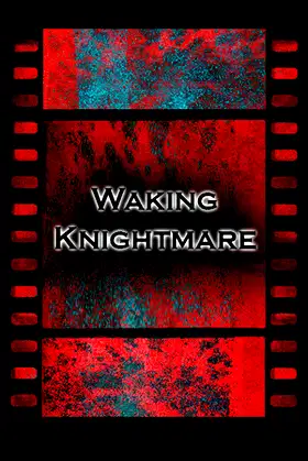 Waking Knightmare poster