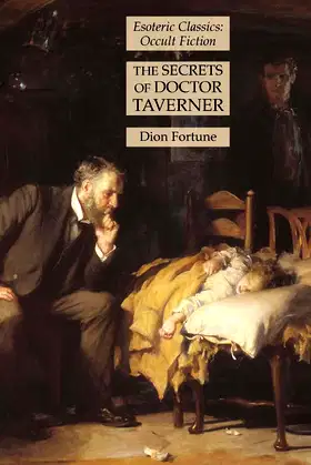 The Secrets of Doctor Taverner: Esoteric Classics: Occult Fiction poster