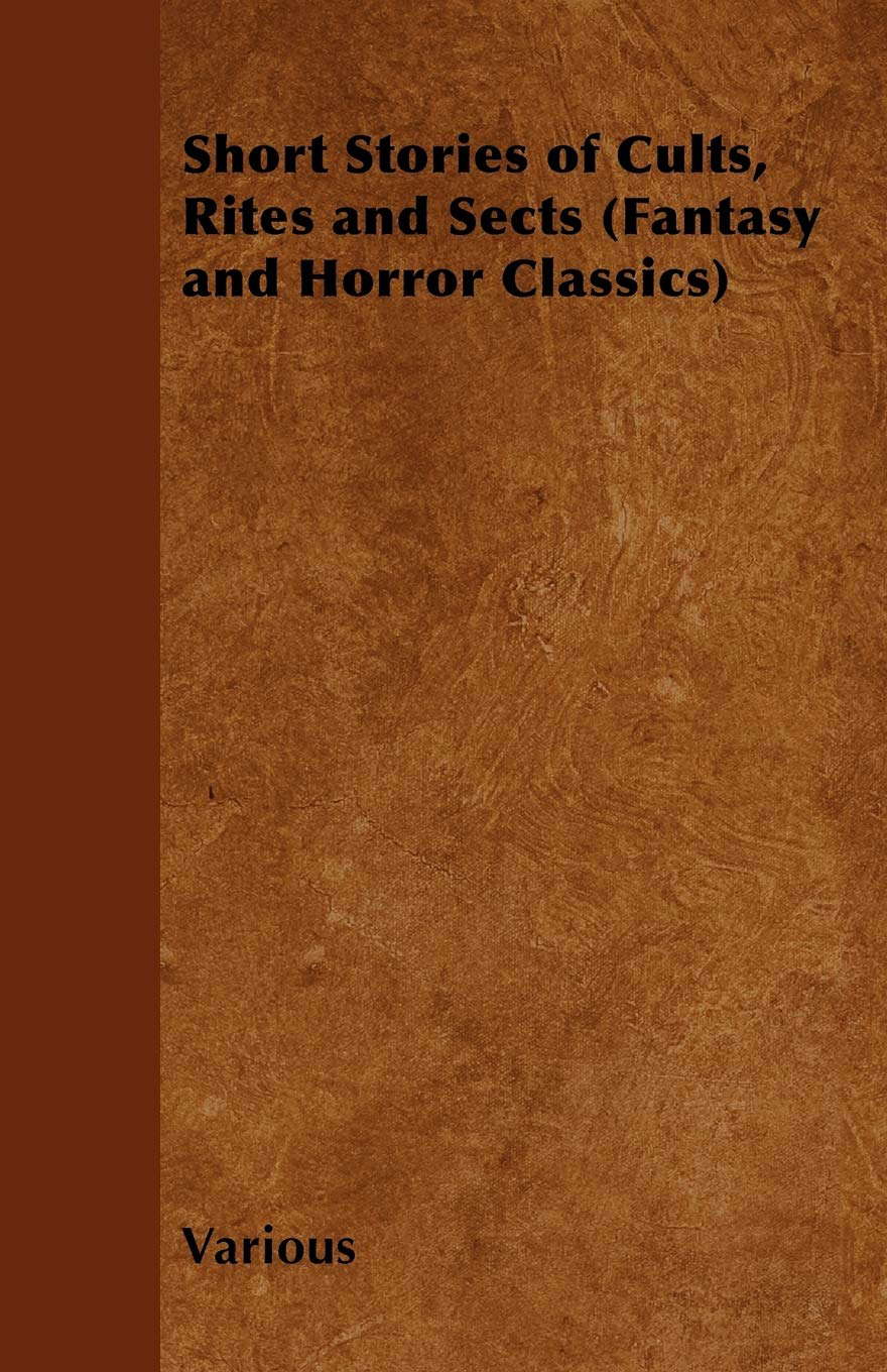 Short Stories of Cults, Rites and Sects (Fantasy and Horror Classics) poster