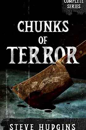 Chunks of Terror Complete Series (67 Tales of Terror) poster