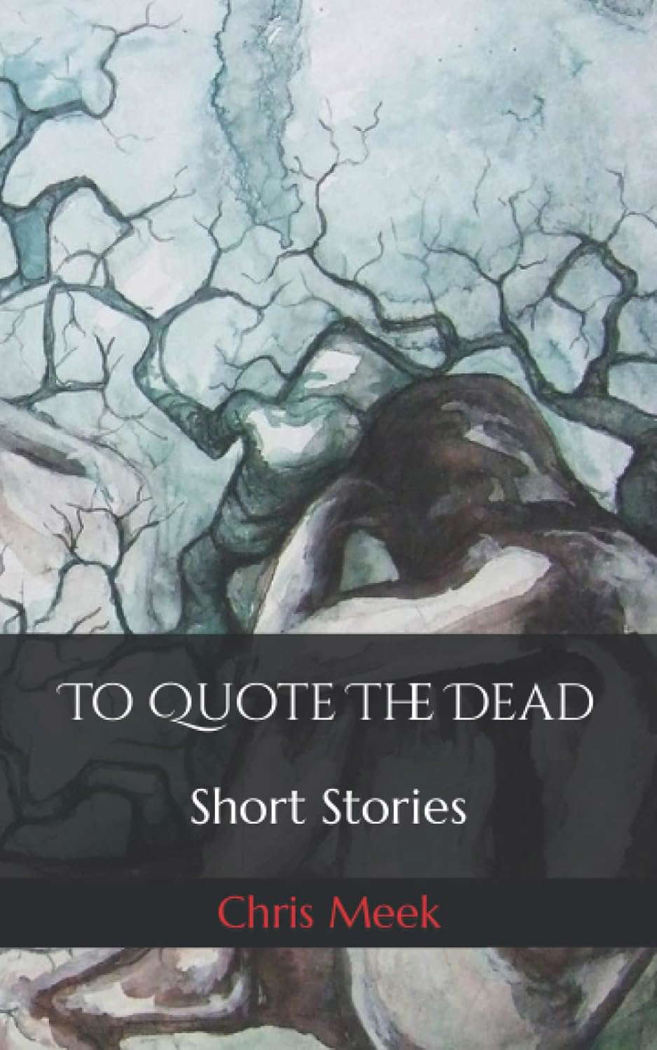 To Quote The Dead: Short Stories poster
