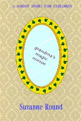 Grandma's Magic Mirror: A Ghost Story for Children poster