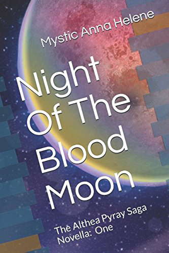 Night Of The Blood Moon: The Althea Pyray Saga Novella: One poster