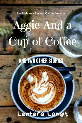Aggie and A Cup of Coffee, And Two Other Stories poster