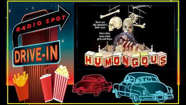 DRIVE-IN MOVIE RADIO SPOT - HUMONGOUS (1982) poster