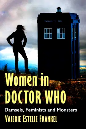 Women in Doctor Who: Damsels, Feminists and Monsters poster