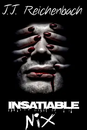 Insatiable Nix: Book Three (Nix Trilogy) poster