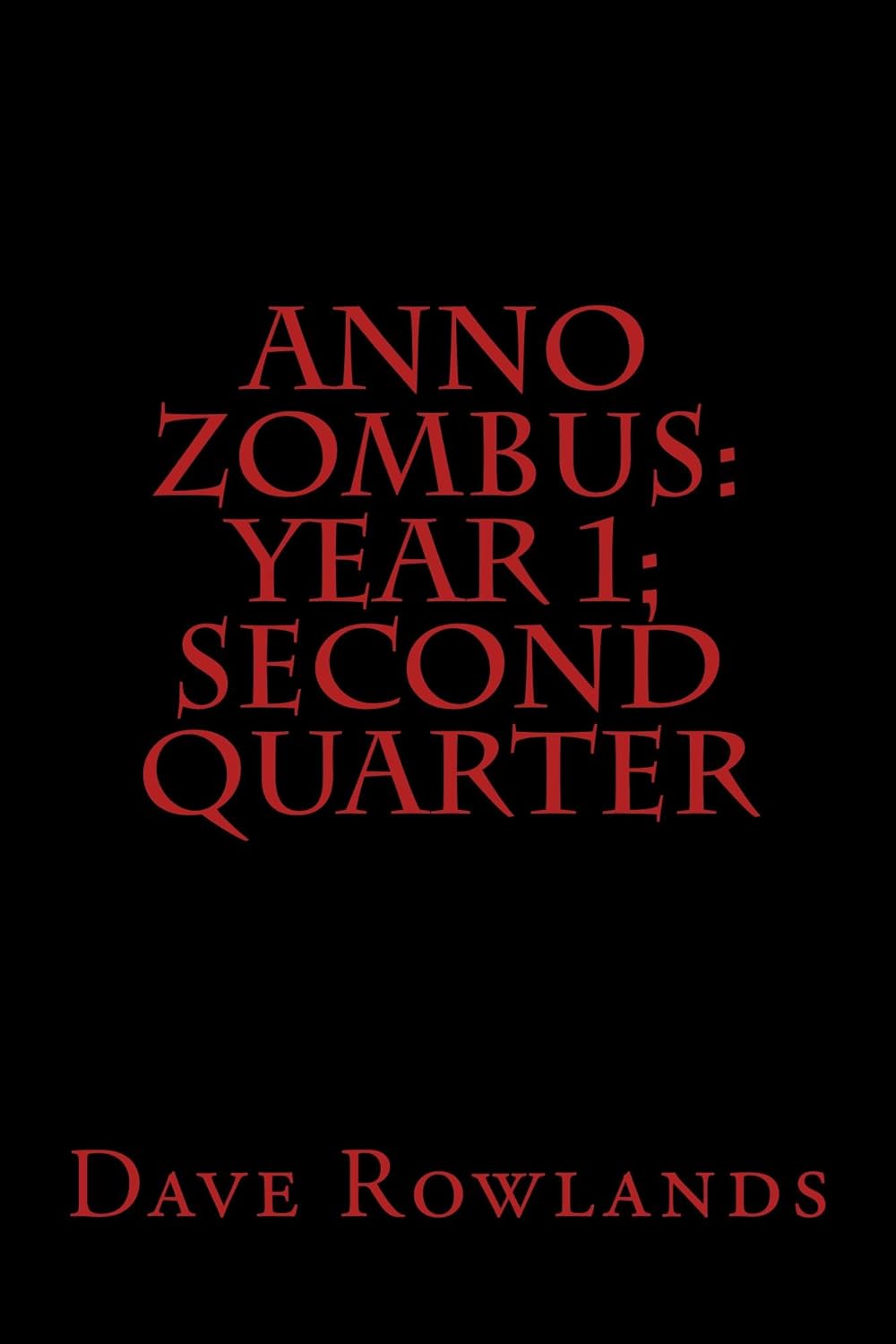 Anno Zombus: Year 1; Second Quarter (Anno Zombus - Year 1) poster