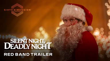 SILENT NIGHT, DEADLY NIGHT | International Red Band Trailer | Sixth Dimension poster