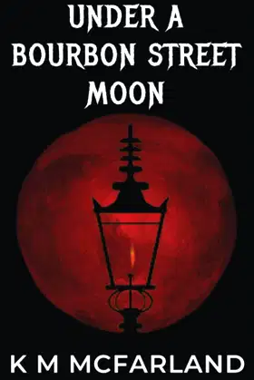 Under A Bourbon Street Moon: A paranormal vampire romance (The Vampyr) poster