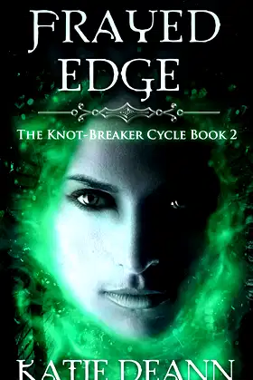 Frayed Edge: An Epic Fantasy Series (The Knot - Breaker Cycle Book 2) poster