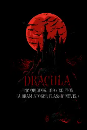 Dracula: The Original 1897 Edition (A Bram Stoker Classic Novel) poster