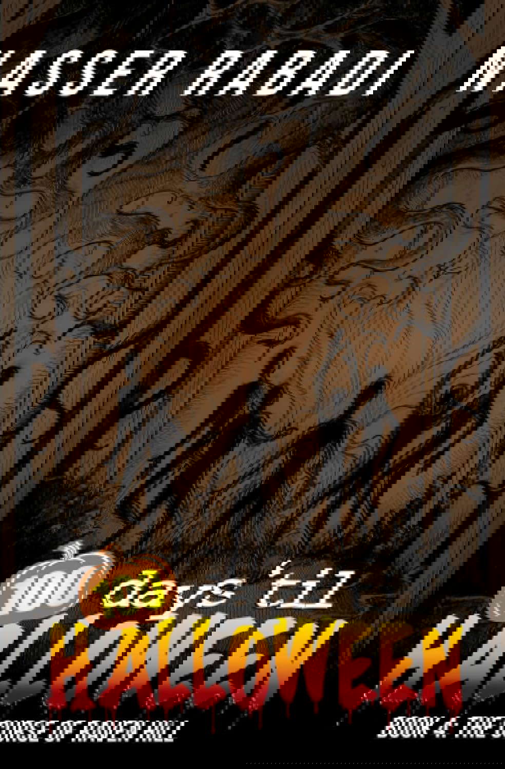 THE CURSE OF RAVEN HILL: 100 DAYS TIL HALLOWEEN BOOK FOUR poster