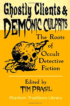 Ghostly Clients and Demonic Culprits: The Roots of Occult Detective Fiction poster